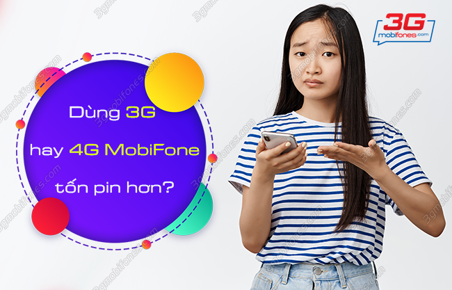 dung 3g hay 4g mobifone ton pin hon dung 3g hay 4g mobifone ton pin hon