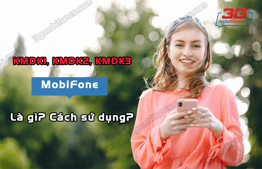 kmdk1 kmdk2 kmdk3 mobifone la tai khoan gi