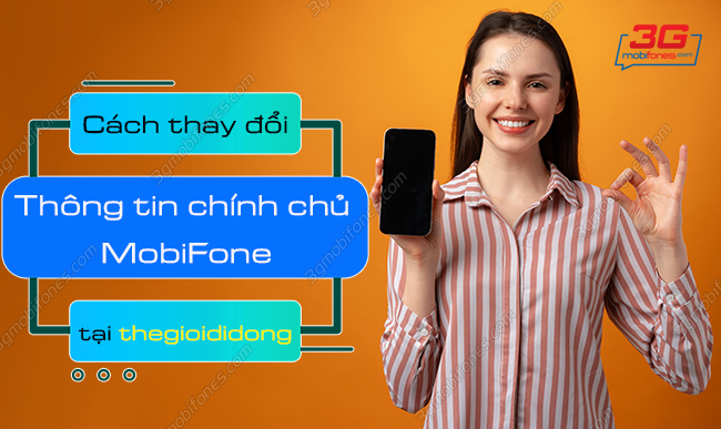 thay doi thong tin thue bao mobifone tai thegioididong thay doi thong tin thue bao mobifone tai thegioididong