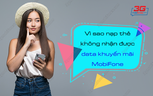 vi sao khong nhan duoc data khi nap the khuyen mai mobi vi sao khong nhan duoc data khuyen mai mobifone khi nap the