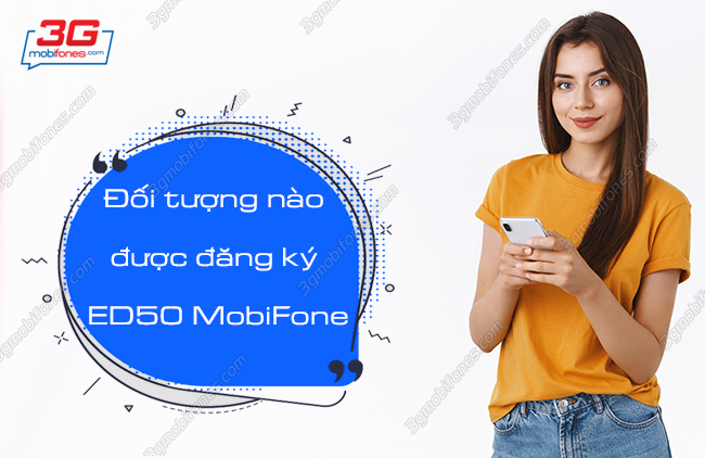 doi tuong nao duoc dang ky ed50 mobifone