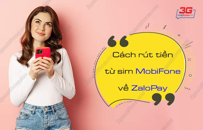 cach rut tien tu sim dien thoai mobifone ve zalopay nhu the nao? cach rut tien tu sim dien thoai mobifone ve zalopay