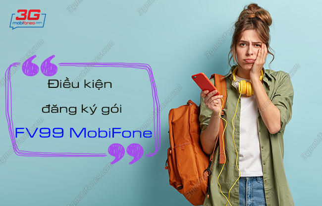 doi tuong dang ky goi fv99 mobifone dieu kien dang ky goi fv99 mobifone