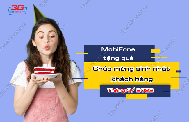 mobifone tang qua chuc mung sinh nhat khach hang thang 3-2022