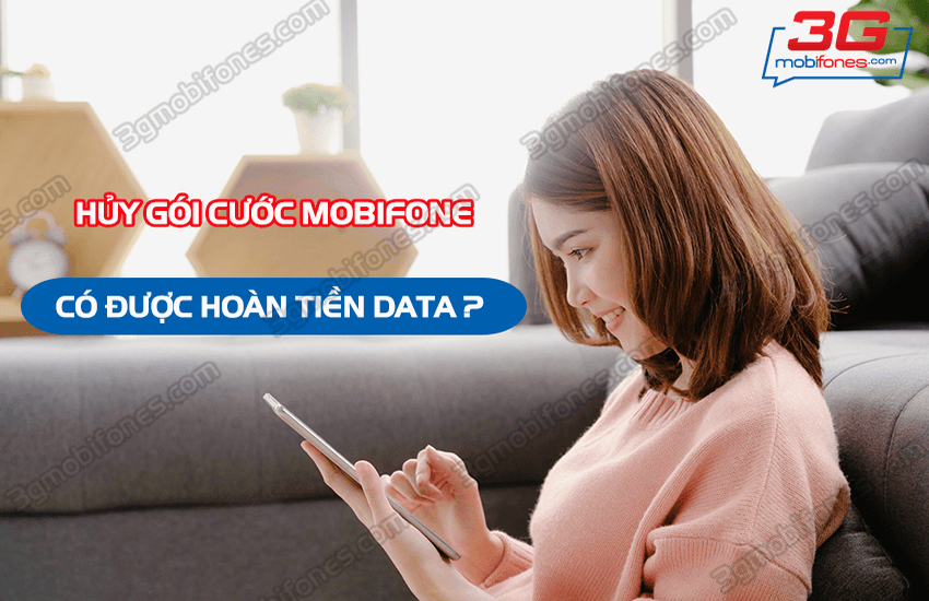 huy goi cuoc co duoc hoan tien data mobifone