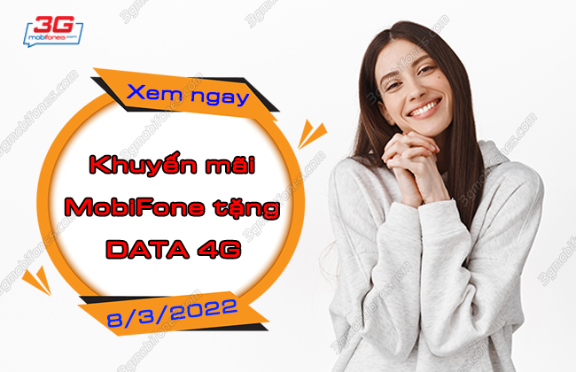 mobifone khuyen mai nap the tang 20 data ngay 8-3-2022