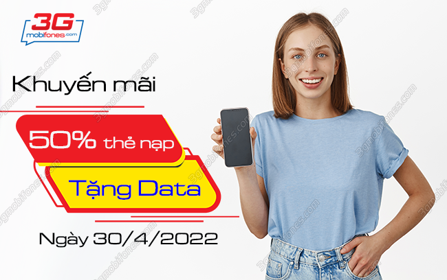 mobifone tang data 4g 50 the nap ngay 30 4 2022