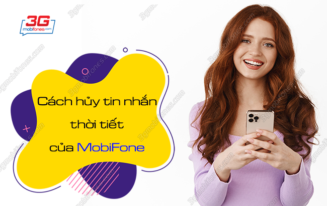 cach huy tin nhan thoi tiet cua mobifone nhu the nao? cach huy tin nhan thoi tiet cua mobifone