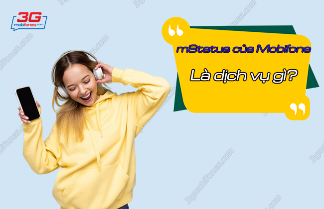 Làm thế nào để sử dụng dịch vụ mstatus của MobiFone?
