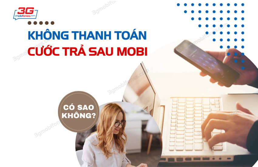 khong dong tien tra sau mobifone sao khong