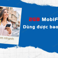 2Gb dung duoc bao lau mobifone