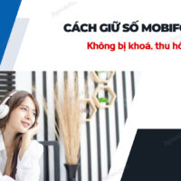 giu so mobifone khong bi khoa