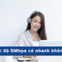 5mbps co nhanh khong