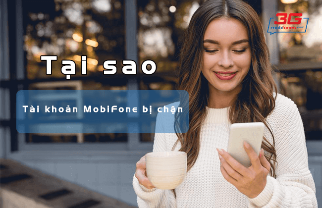 tai sao tai khoan mobifone bi chan