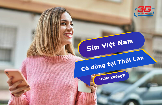 sim viet nam co dung tai thai lan duoc khong