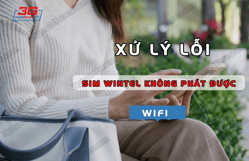 tai sao sim wintel khong phat duoc wifi