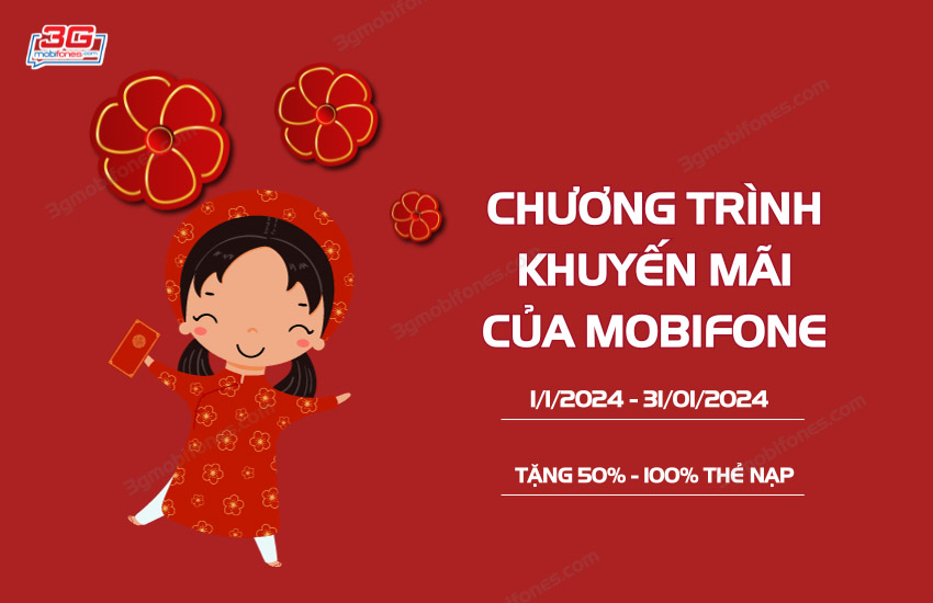 Chuong trinh khuyen mai cua MobiFone thang 1 2024