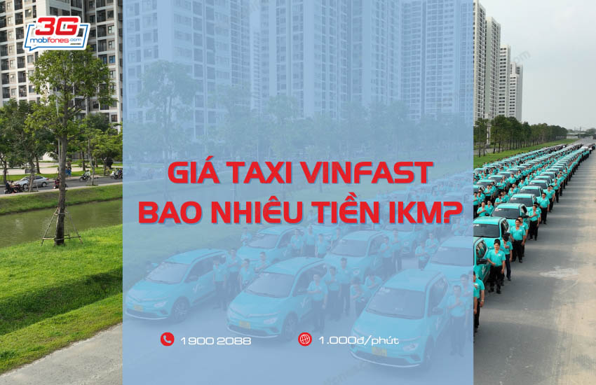 Gia Taxi VinFast bao nhieu tien 1km