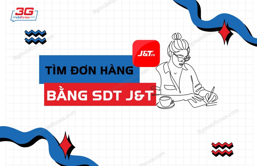 Tim don hang bang so dien thoai J&T